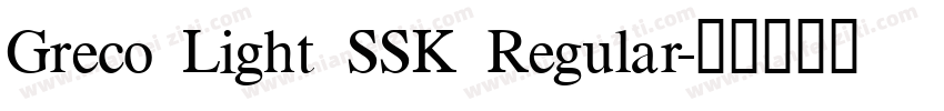 Greco Light SSK Regular字体转换